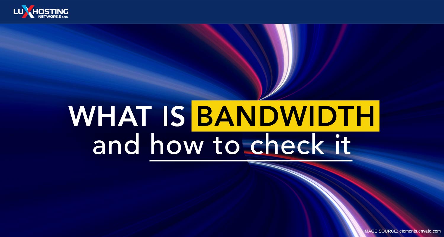 What is Bandwidth and How to Check it?