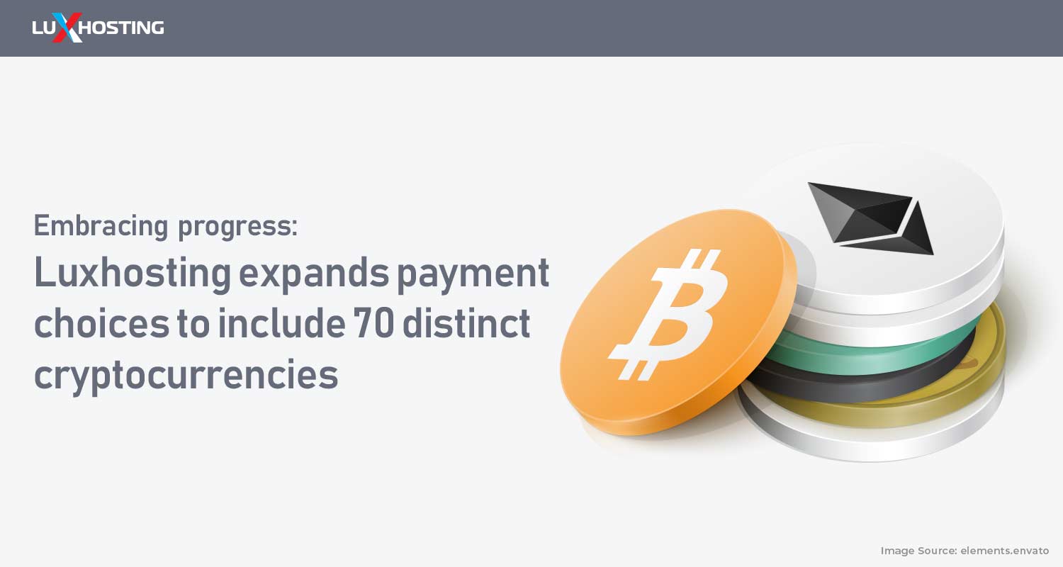 Embracing Progress: Luxhosting Expands Payment Choices to Include 70 Distinct Cryptocurrencies