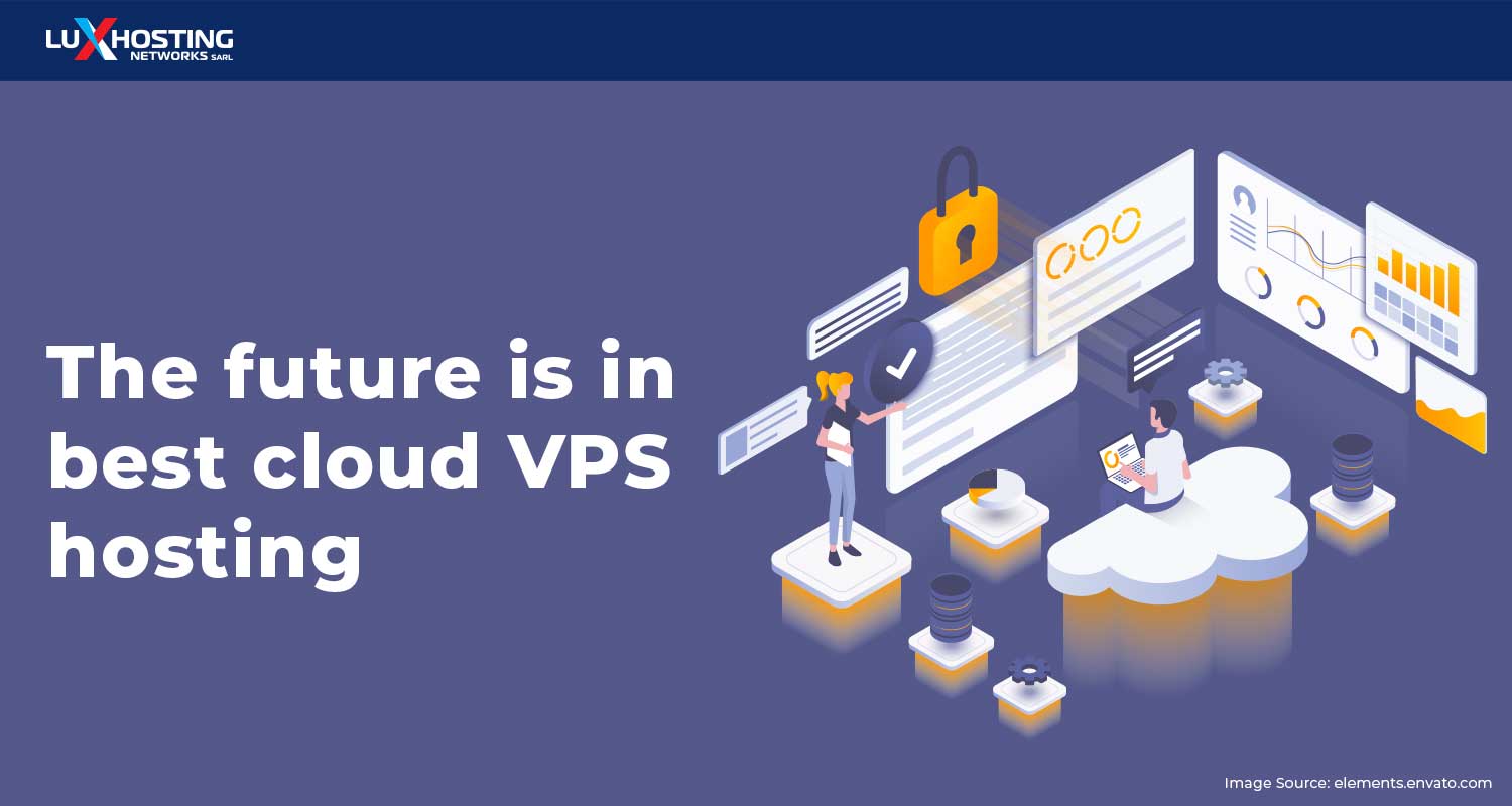 The Future is in The Best Cloud VPS Hosting