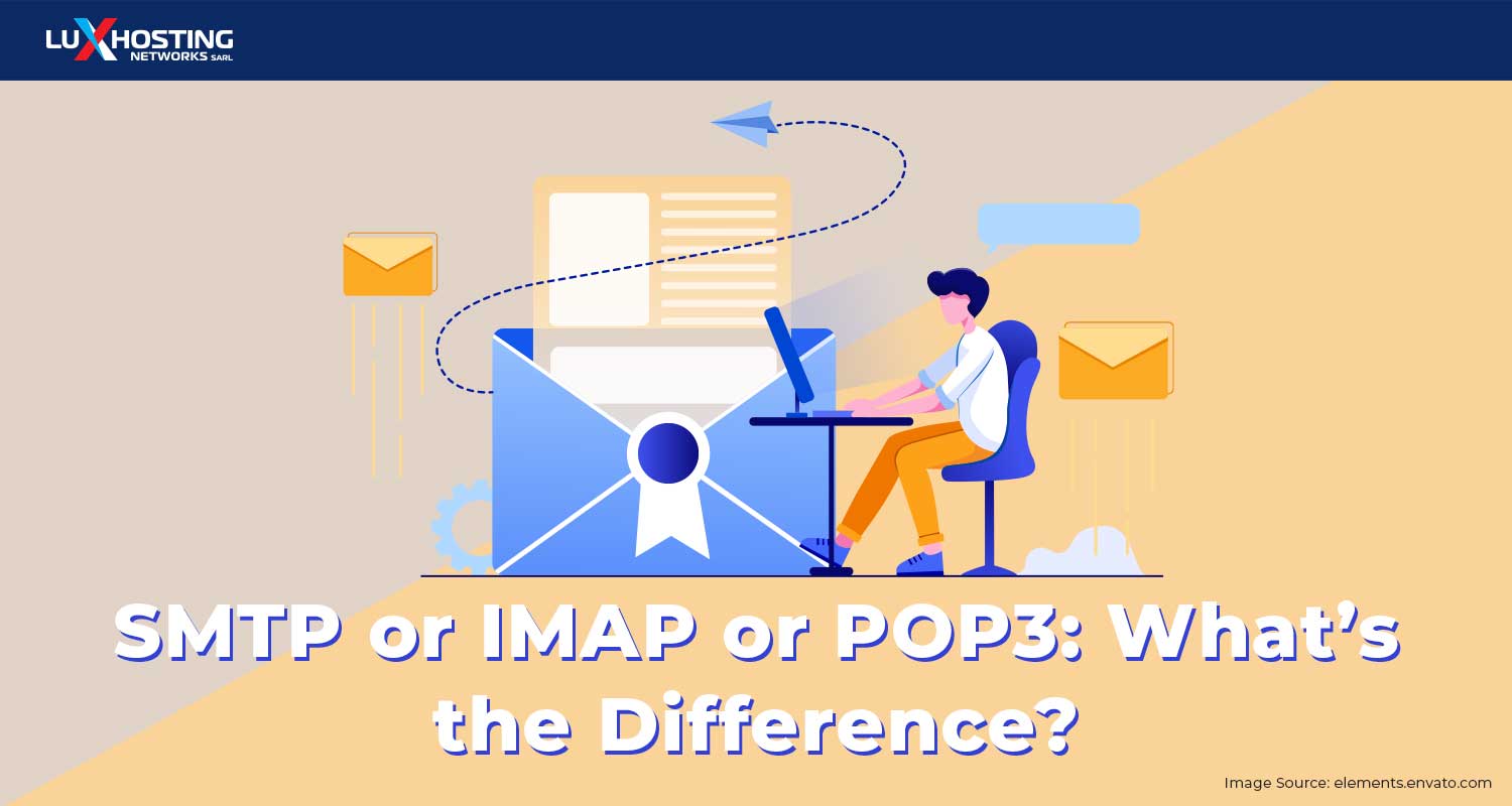 SMTP or IMAP or POP3: What’s the Difference?
