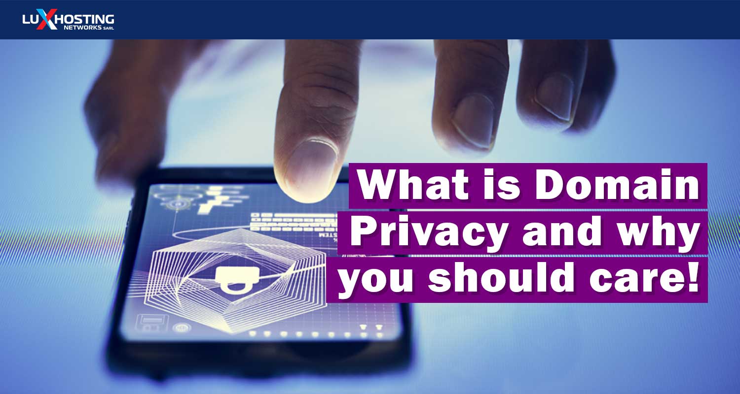 What is Domain Privacy and Why You Should Care!