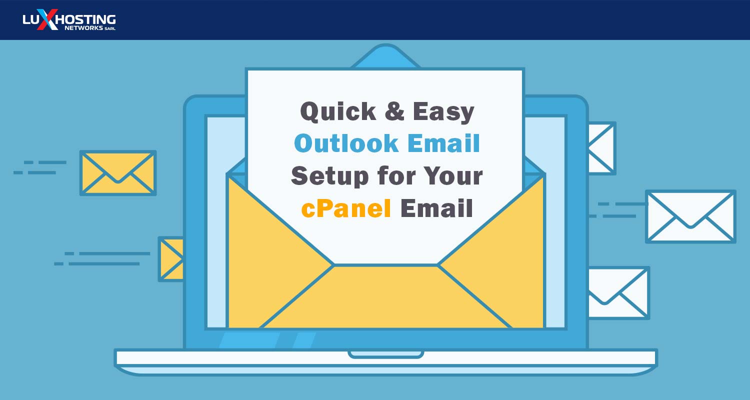 Easy Steps to Get Your cPanel Email in Outlook