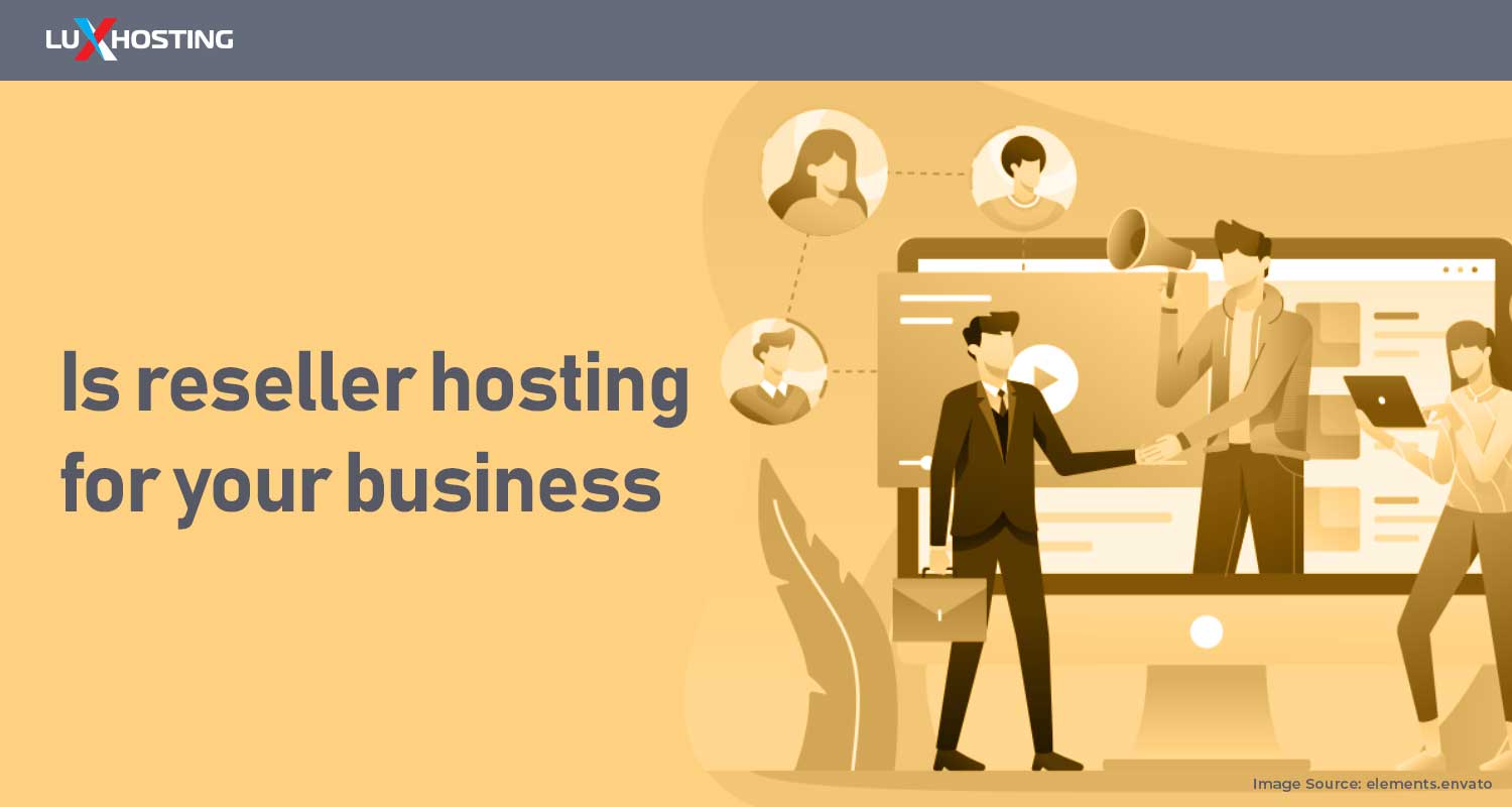 The Pros and Cons of Reseller Hosting: Is it Right for Your Business?