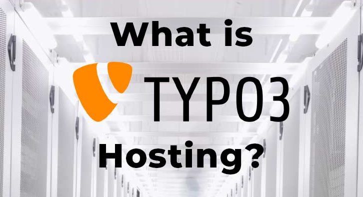 8 Reasons to Choose Typo3 Hosting