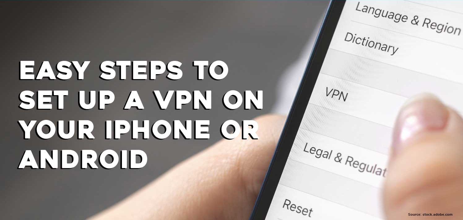 6 Easy Steps to Set up a VPN on your iPhone or Android