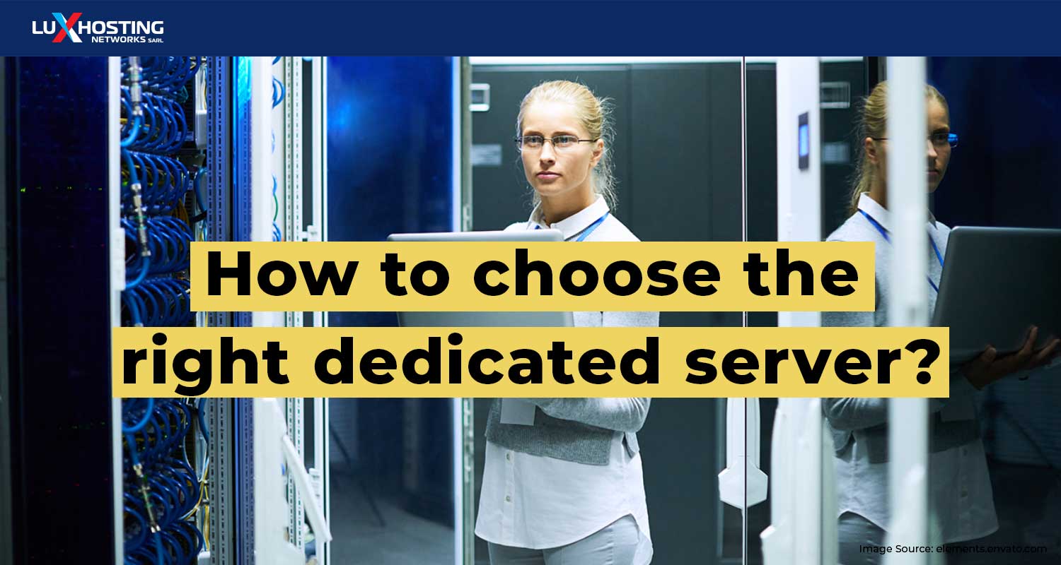 How to Choose the Right Dedicated Server?