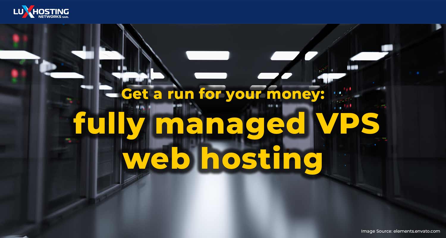 Get A Run for Your Money: Fully Managed VPS Hosting