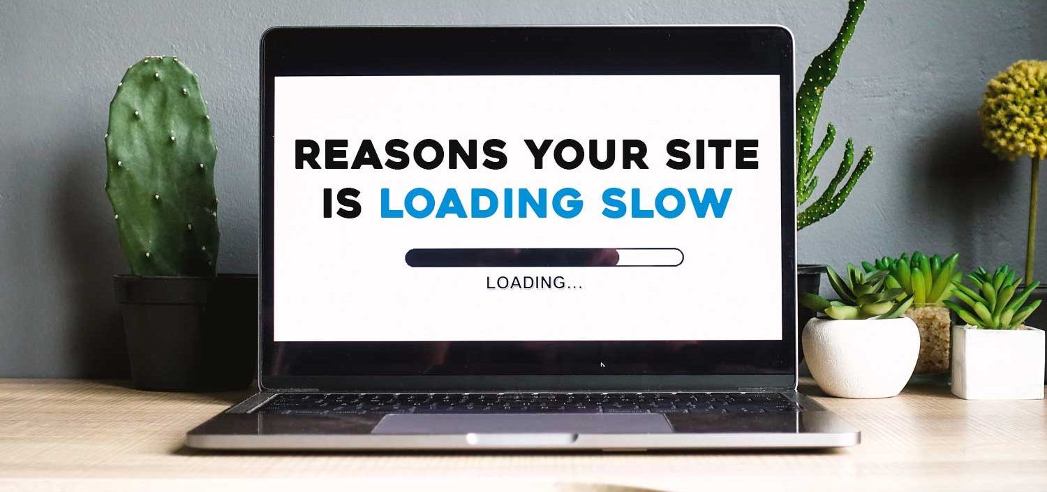 Reasons Why Your Website is Loading Slow