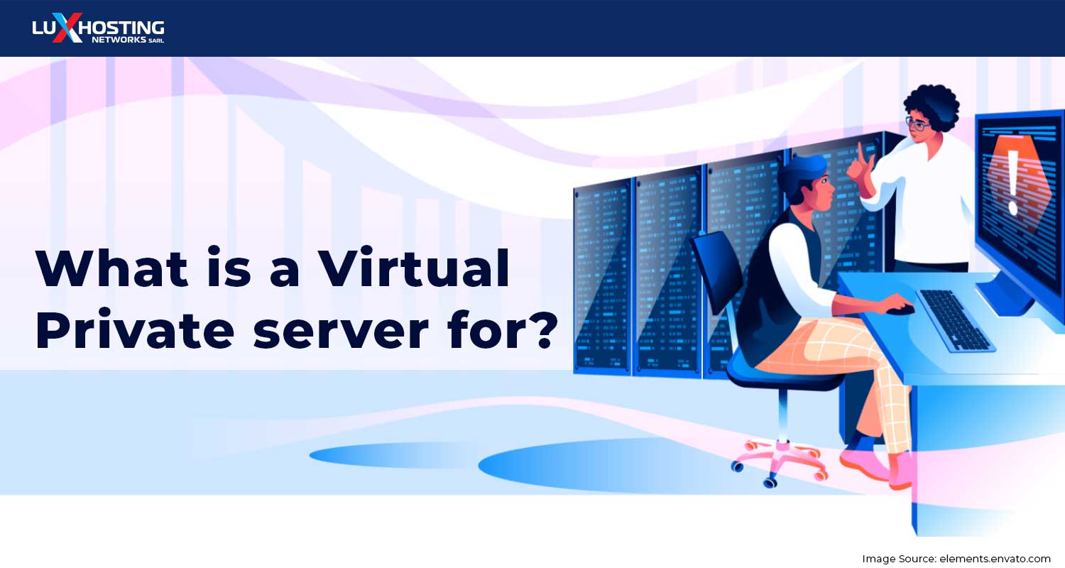 What is a Virtual Private Server For?