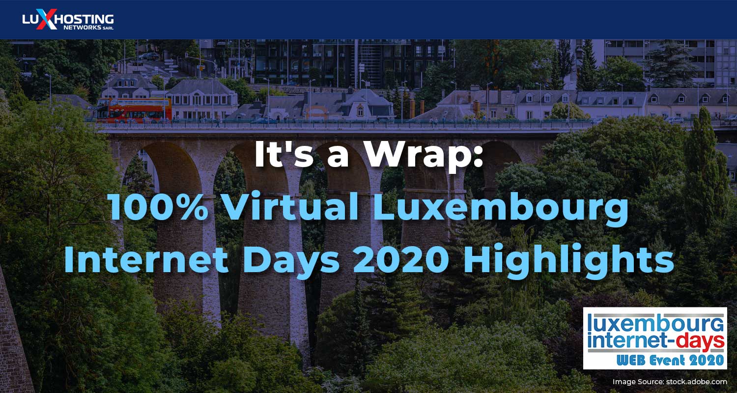 It’s a Wrap: 100% Virtual Luxembourg Internet Days 2020 Highlights