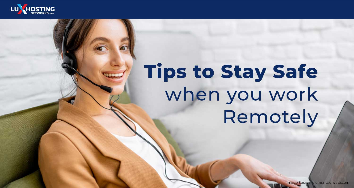 8 Tips to Stay Safe When You Work Remotely