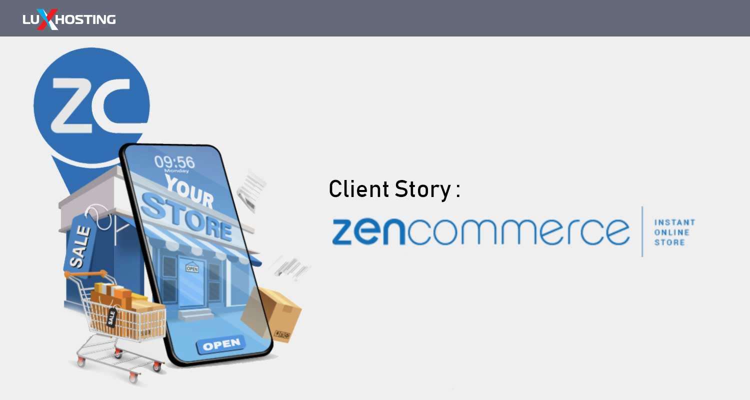 How ZenCommerce Scaled their Ecommerce Business with LuxHosting