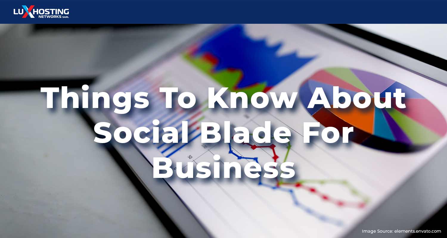 6 Things To Know About Social Blade For Business
